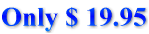 Only $ 19.95