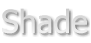 Shade